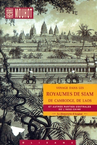 Voyage dans les royaumes de Siam, de Cambodge, Laos - Henri Mouhot -  Olizane GF - Livre