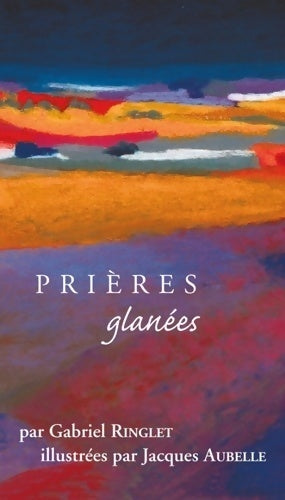 Prières glanées - Gabriel Ringlet -  Fidélité - Livre