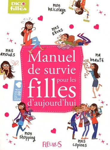 Manuel de survie pour les filles d'aujourd'hui - Collectif -  Dico des filles - Livre