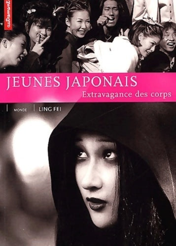 Jeunes japonais. Extravagance des corps - Fei Ling -  Monde - Livre