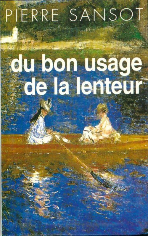 Du bon usage de la lenteur - Pierre Sansot -  Le Grand Livre du Mois GF - Livre