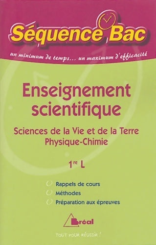 Enseignement scientifique 1ère L. Sciences de la vie et de la terre, physique-chimie - Christian Camara -  Séquence BAC - Livre