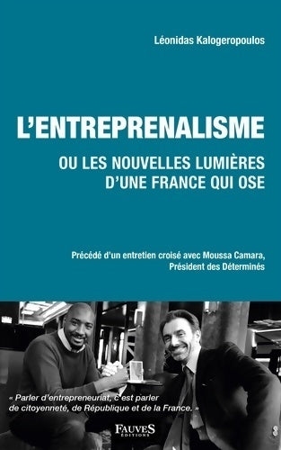 L'entreprenalisme ou les nouvelles lumières d'une France qui ose - Leonidas Kalogeropoulos -  Fauves GF - Livre