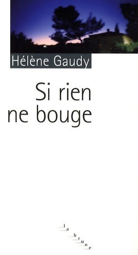 Si rien ne bouge - Hélène Gaudy -  La Brune - Livre