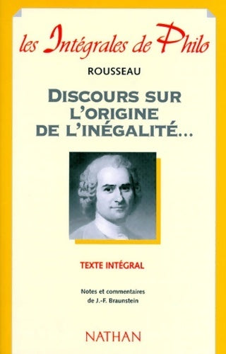 Discours sur l'origine et les fondements de l'inégalité parmi les hommes - Jean-Jacques Rousseau -  Les Intégrales de philo - Livre