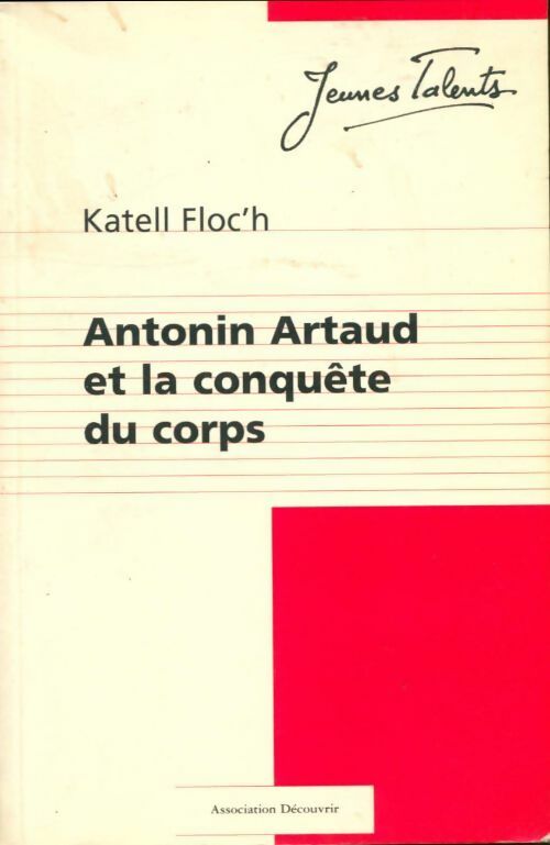 Antonin Artaud et la conquête du corps - Katell Floc'H -  Jeunes talents - Livre