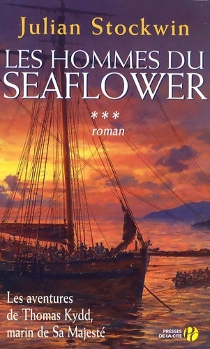Les aventures de Thomas Kydd Tome III : Les hommes du Seaflower - Julian Stockwin -  Presses de la Cité GF - Livre