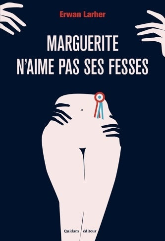 Marguerite n'aime pas ses fesses - Erwan Larher -  Quidam GF - Livre