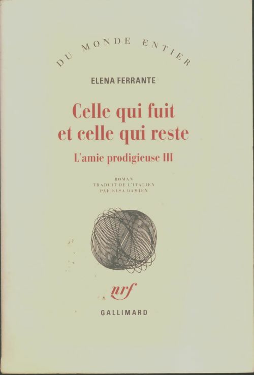 L'amie prodigieuse Tome III : celle qui fuit et celle qui reste - Elena Ferrante -  Du monde entier - Livre
