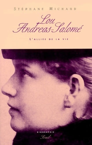 Lou Andreas-Salomé - Stéphane Michaud -  Biographies - Livre