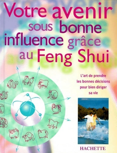 Votre avenir sous bonne influence grâce au feng shui - Simon Brown -  Hachette GF - Livre