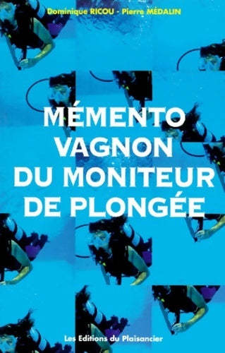 Mémento Vagnon des premiers secours en plongée - Denis Jeant -  Plaisancier GF - Livre