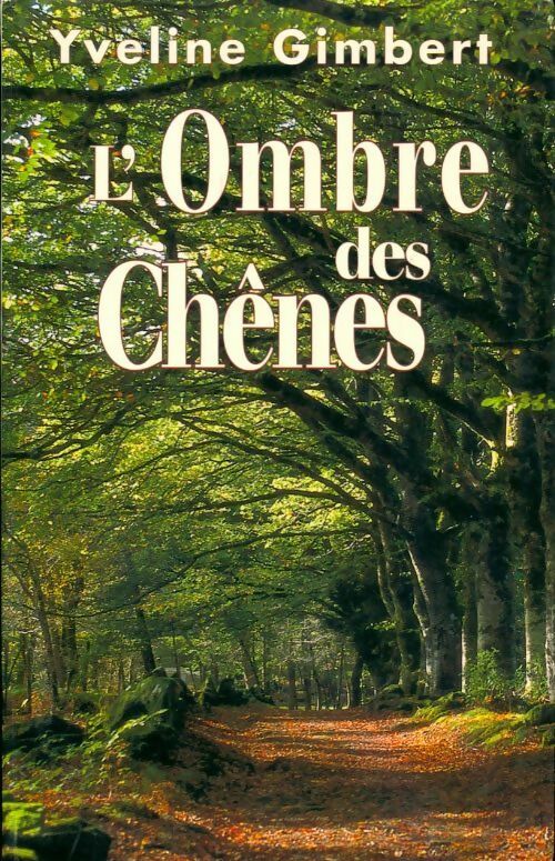 L'ombre des chênes - Yveline Gimbert -  Le Grand Livre du Mois GF - Livre