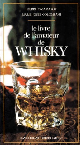 Le livre de l'amateur de whisky - Collectif -  Laffont GF - Livre