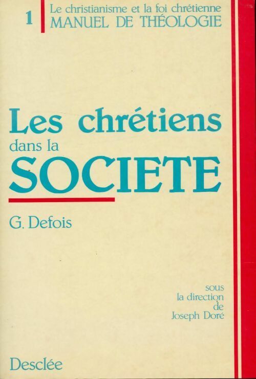 Les chrétiens dans la société - Gérard Defois -  Manuel de théologie - Livre