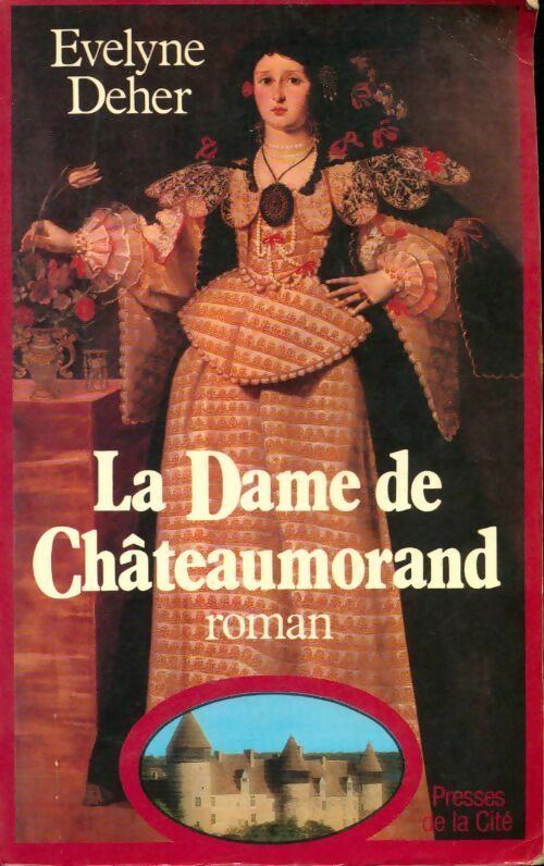 La dame de Chateaumorand - Evelyne Deher -  Romans - Livre