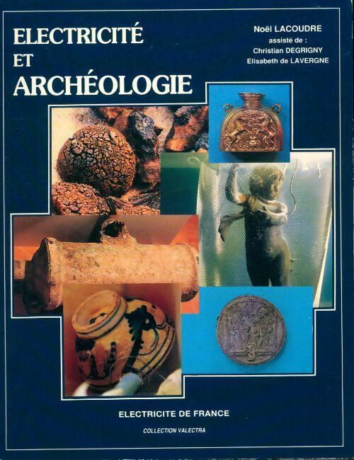 Electricité et archéologie - Noël Lacoudre -  Valectra - Livre