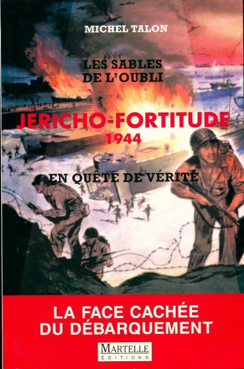 Jéricho-fortitude 1944. En quête de vérité - Michel Talon -  Martelle GF - Livre