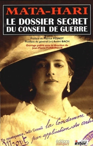 Mata-Hari. Le dossier secret du conseil de guerre - Jean-Pierre Turbergue -  Italiques GF - Livre