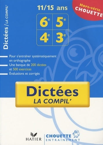 Dictées la compil' 6e, 5e, 4e, 3e - Sophie Valle Habay -  Chouette - Livre