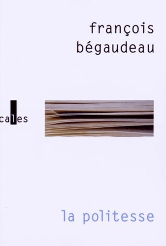 La politesse - François Bégaudeau -  Verticales GF - Livre
