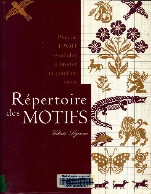 Répertoire des motifs. Plus de 1200 symboles à broder au point de croix - Valérie Lejeune -  Le Grand Livre du Mois GF - Livre