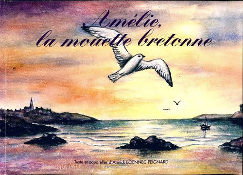 Amélie, la mouette bretonne - Annick Boennec-Peignard -  Conseil général Finistère GF - Livre