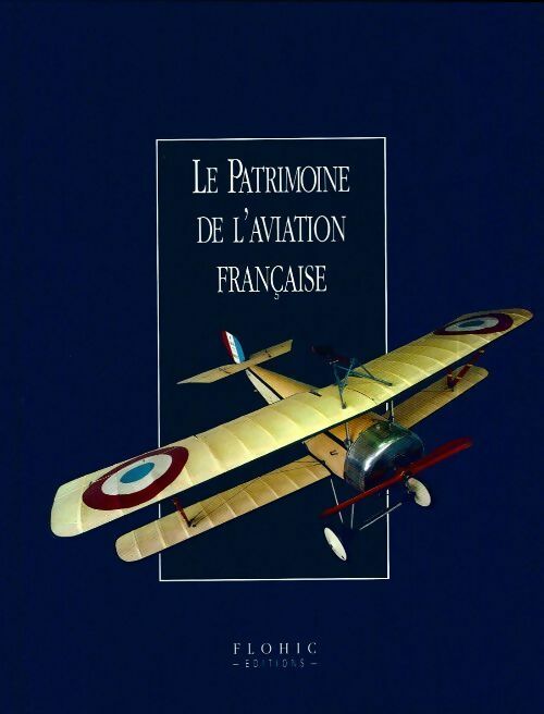 Le patrimoine de l'aviation française (2 Tomes) - Collectif -  Patrimoine des institutions économiques - Livre