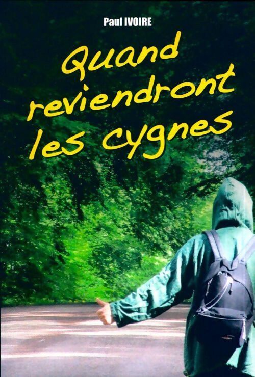 Quand reviendront les cygnes - Paul Ivoire -  Librinova GF - Livre