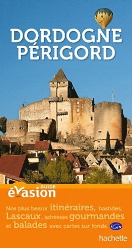 Dordogne Périgord 2012 - Collectif -  Guide Evasion - Livre