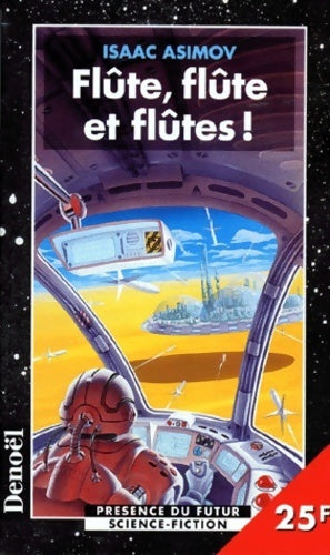 Flûte, flûte et flûtes ! - Isaac Asimov -  Présence du Futur - Livre