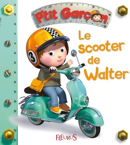 Le scooter de walter - Collectif -  P'tit garçon - Livre