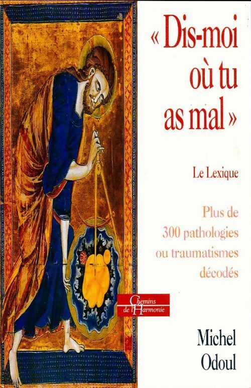 Dis-moi où tu as mal : Le lexique - Michel Odoul -  Le Grand Livre du Mois GF - Livre