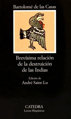 Brevisima relacion de la destrucion de las Indias - Bartolomé De Las Casas ; Bartolome Casas -  Letras Hispanicas - Livre