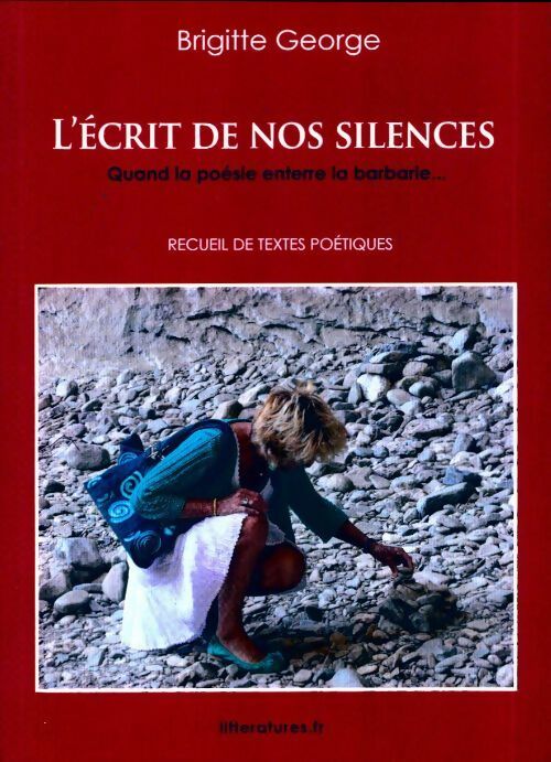 L'écrit de nos silences - Brigitte George -  Litteratures.fr - Livre