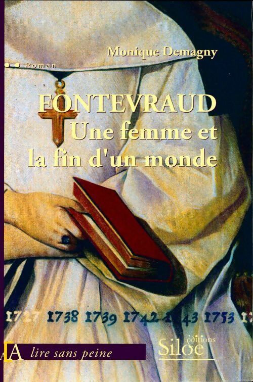 Fontevraud. Une femme et la fin d'un monde - Monique Demagny -  A lire sans peine - Livre