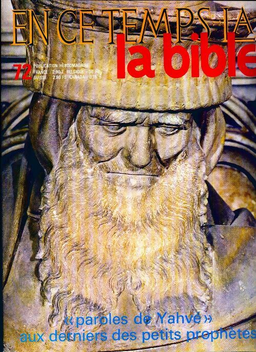 En ce temps-là la Bible n°72 : Paroles de Yahvé - Collectif -  En ce temps-là la Bible - Livre