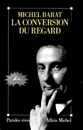 La conversion du regard - Michel Barat -  Paroles vives - Livre