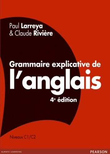 Grammaire explicative de l'anglais - Paul Larreya -  Pearson Education - Livre