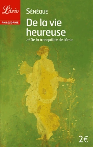 De la vie heureuse / De la tranquilité de l'âme - Sénèque -  Librio - Livre