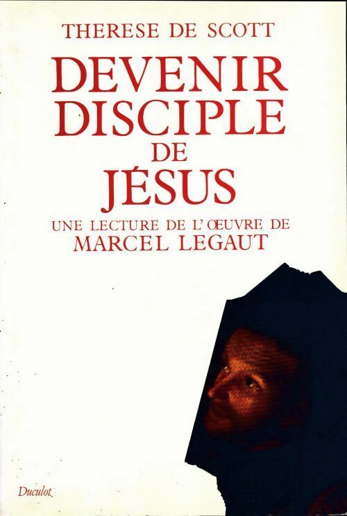 Devenir disciple de Jésus - Thérèse De Scott -  Duculot GF - Livre