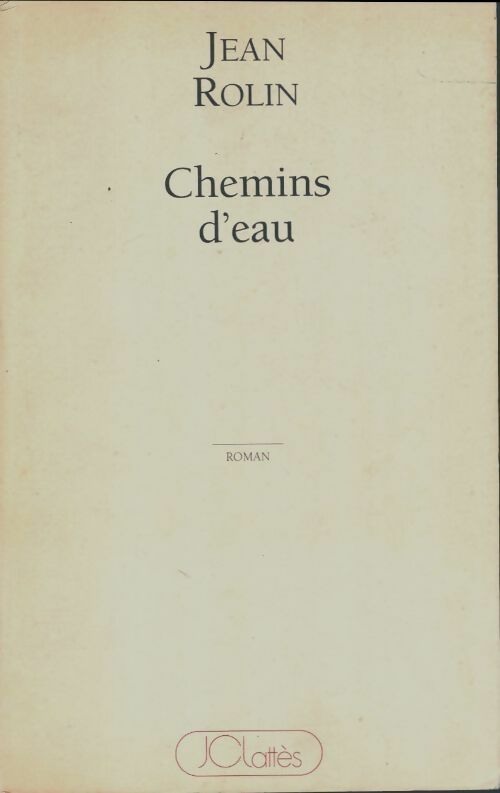 Chemins d'eau - Jean Rolin -  Lattès GF - Livre