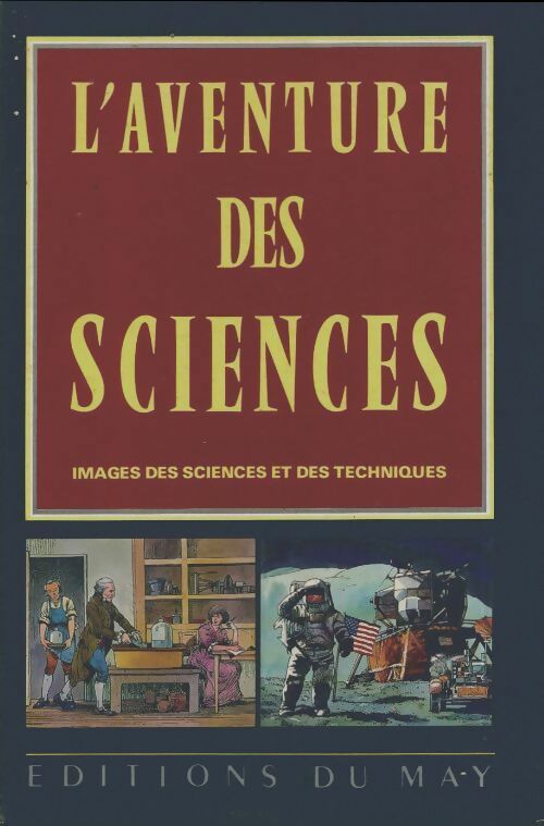 L'aventure des sciences. Images des sciences et techniques - Jean-François Gautier -  Du May GF - Livre