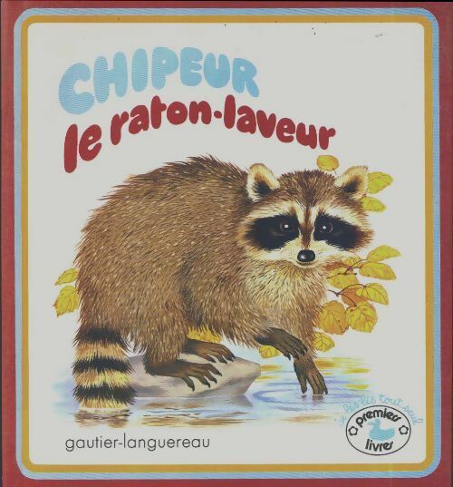 Chipeur le raton-laveur - Marie Tenaille -  Premiers livres - Livre
