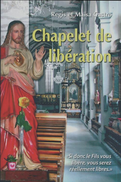 Chapelet de libération - Regis Castro -  Parvis GF - Livre