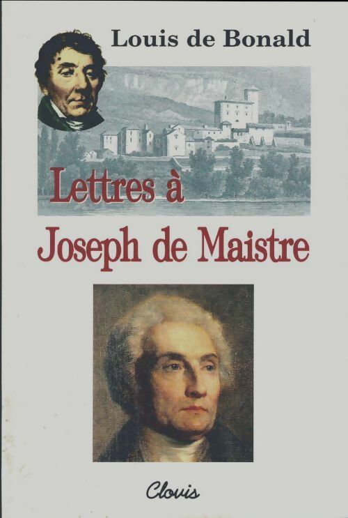 Lettres à Joseph de Maistre - Louis De Bonald -  Clovis GF - Livre