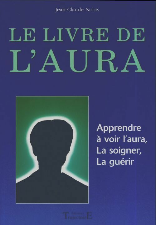 Le livre de l'Aura - Jean-Claude Nobis -  Trajectoire GF - Livre