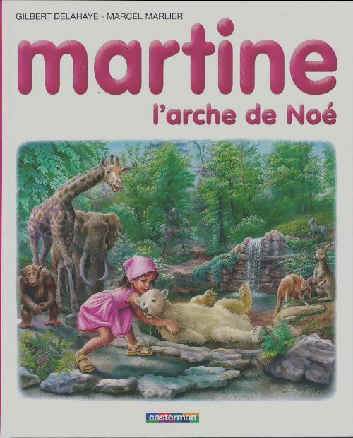 Martine : L'arche de Noé - Gilbert Delahaye -  Martine - Livre