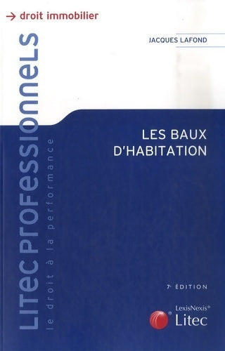 Les baux d'habitation - Jacques Lafond -  Lexis Nexis - Livre