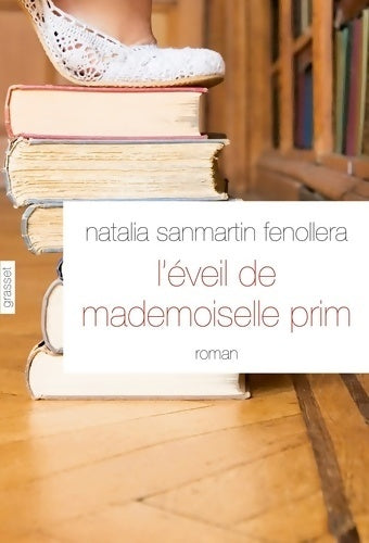 L'éveil de Mademoiselle Prim - Natalia Sanmartin Fenorella -  Grasset GF - Livre